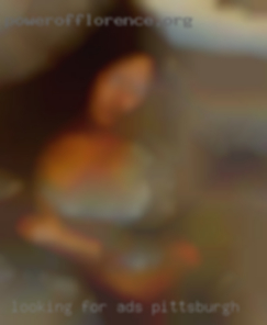 Looking for a woman ads Pittsburgh to pleasure.
